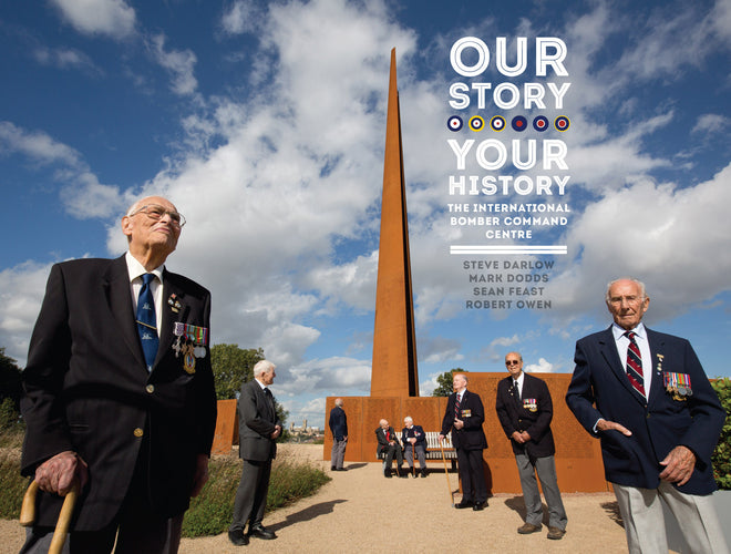 'Our Story - Your History'. International Bomber Command Centre book